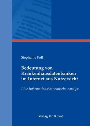 Bedeutung von Krankenhausdatenbanken im Internet aus Nutzersicht von Poll,  Stephanie