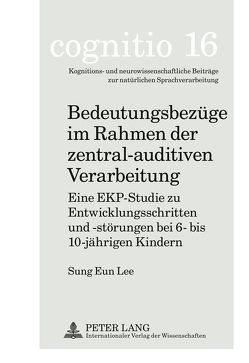 Bedeutungsbezüge im Rahmen der zentral-auditiven Verarbeitung von Lee,  Sung Eun