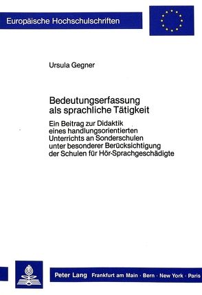 Bedeutungserfassung als sprachliche Tätigkeit von Gegner,  Ursula