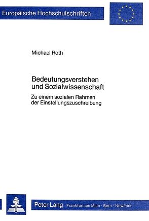 Bedeutungsverstehen und Sozialwissenschaft von Roth,  Michael