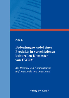 Bedeutungswandel eines Produkts in verschiedenen kulturellen Kontexten von EWOM von Li,  Ping