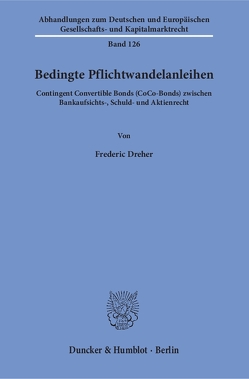 Bedingte Pflichtwandelanleihen. von Dreher,  Frederic