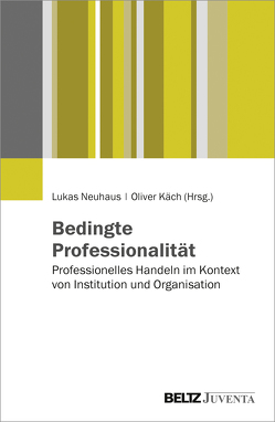 Bedingte Professionalität von Käch,  Oliver, Neuhaus,  Lukas