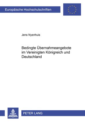 Bedingte Übernahmeangebote im Vereinigten Königreich und Deutschland von Nyenhuis,  Jens