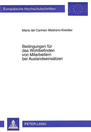 Bedingungen für das Wohlbefinden von Mitarbeitern bei Auslandseinsätzen von Medrano-Kreidler,  Maria del Carmen