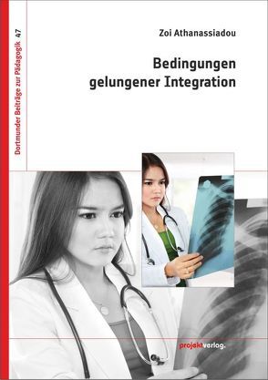 Bedingungen gelungener Integration von Athanassiadou,  Zoi