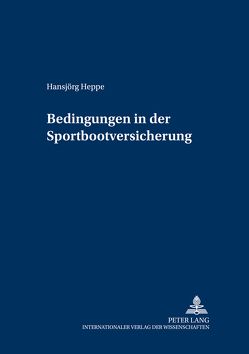 Bedingungen in der Sportbootversicherung von Heppe,  Hansjörg