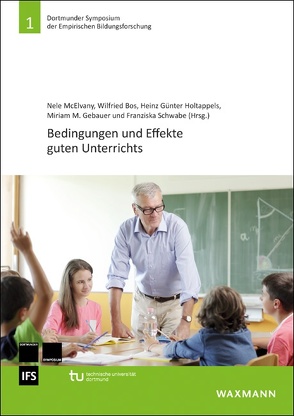 Bedingungen und Effekte guten Unterrichts von Bos,  Wilfried, Dumont,  Hanna, Ewald,  Silvia, Frey,  Andreas, Gebauer,  Miriam M., Gogolin,  Ingrid, Gräsel,  Cornelia, Hardy,  Ilonca, Hasselhorn,  Marcus, Häusler,  Janina, Heyder,  Anke, Holder,  Katharina, Holtappels,  Heinz Günter, Holzberger,  Doris, Hommel,  Mandy, Hornberg,  Sabine, Huber,  Sina, Jurik,  Verena, Kessels,  Ursula, Kunter,  Mareike, McElvany,  Nele, Möller,  Kornelia, Ohle,  Annika, Schwabe,  Franziska, Seidel,  Tina, Spoden,  Christian, Terhart,  Ewald