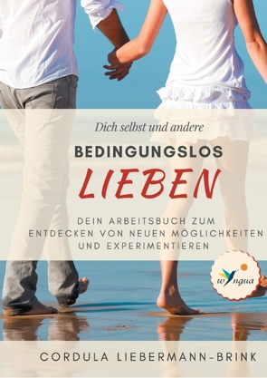 Bedingungslos lieben von Kosa,  Angela D., Liebermann-Brink,  Cordula