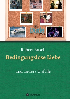 Bedingungslose Liebe von Busch,  Robert, Michelle Wakely,  Casey