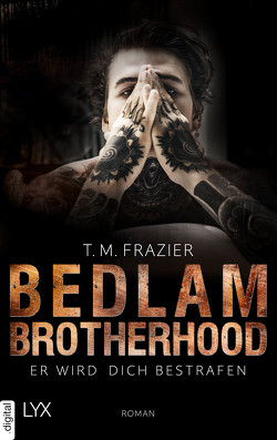 Bedlam Brotherhood – Er wird dich bestrafen von Frazier,  T. M.