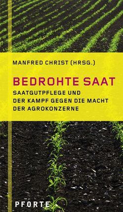 Bedrohte Saat von Christ,  Manfred, Fuchs,  Nikolai, Goethe,  Tina, Heyden,  Bertold, Klett,  Manfred, Prall,  Ursula