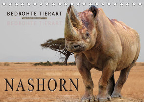 Bedrohte Tierart – Nashorn (Tischkalender 2022 DIN A5 quer) von Roder,  Peter