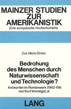 Bedrohung des Menschen durch Naturwissenschaft und Technologie? von Streier,  Eva-Maria