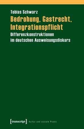 Bedrohung, Gastrecht, Integrationspflicht von Schwarz,  Tobias