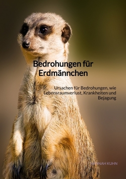 Bedrohungen für Erdmännchen von Kuhn,  Hannah