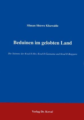 Beduinen im gelobten Land: Die Stämme der Krad I1-Het, Krad I1-Gannama und Krad-I1-Baggara von Khawalde,  Sliman