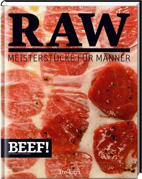 BEEF! RAW von Frenzel,  Ralf, Pegatzky,  Stefan, Spielhagen,  Jan