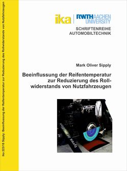 Beeinflussung der Reifentemperatur zur Reduzierung des Rollwiderstands von Nutzfahrzeugen von Sipply,  Mark Oliver