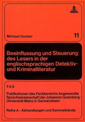 Beeinflussung und Steuerung des Lesers in der englischsprachigen Detektiv- und Kriminalliteratur von Dunker,  Michael