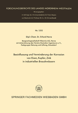 Beeinflussung und Verminderung der Korrosion von Eisen, Kupfer, Zink in industriellen Brauchwässern von Herre,  Erhard