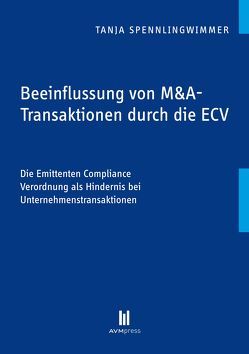 Beeinflussung von M&A-Transaktionen durch die ECV von Spennlingwimmer,  Tanja