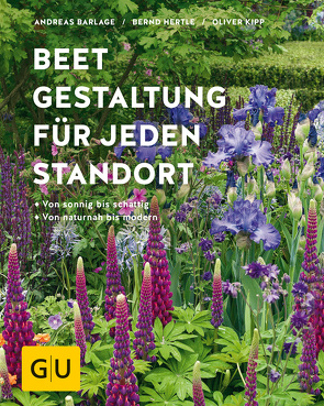 Beetgestaltung für jeden Standort von Barlage,  Andreas, Hertle,  Bernd, Kipp,  Oliver