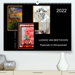 Beethoven – Pastorale im Aufbruch (Premium, hochwertiger DIN A2 Wandkalender 2022, Kunstdruck in Hochglanz) von E. Sroka,  Andrea