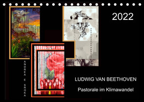 Beethoven – Pastorale im Aufbruch (Tischkalender 2022 DIN A5 quer) von E. Sroka,  Andrea