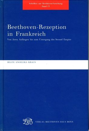 Beethoven-Rezeption in Frankreich von Brandenburg,  Sieghard, Kraus,  Beate Angelika