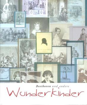 Beethoven und andere Wunderkinder von Biba,  Otto, Bodsch,  Ingrid, Fuchs,  Ingrid, Ladenburger,  Michael, Schlossmacher,  Norbert, Walter,  Horst