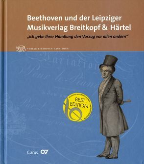 Beethoven und der Leipziger Musikverlag Breitkopf & Härtel. „ich gebe Ihrer Handlung den Vorzug vor allen andern“ von Bettermann,  Silke, Dufner,  Jens, Fontana,  Eszter, Kämpken,  Nicole, Kopitz,  Klaus Martin, Ladenburger,  Michael, Reinisch,  Frank, Ronge,  Julia, Sopart,  Andreas