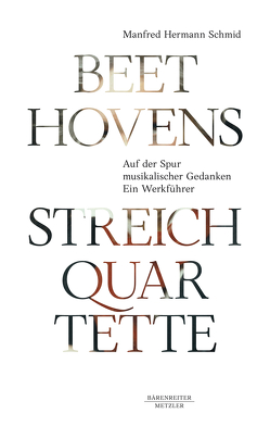 Beethovens Streichquartette von Schmid,  Manfred Hermann