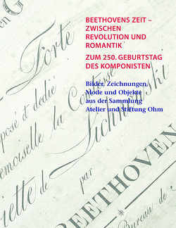 Beethovens Zeit – Zwischen Revolution und Romantik von Ohm,  August