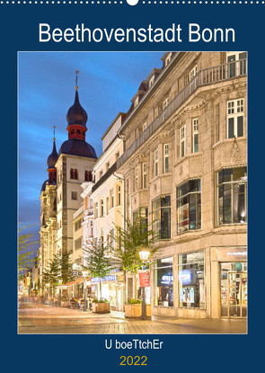 Beethovenstadt Bonn (Wandkalender 2022 DIN A2 hoch) von boeTtchEr,  U