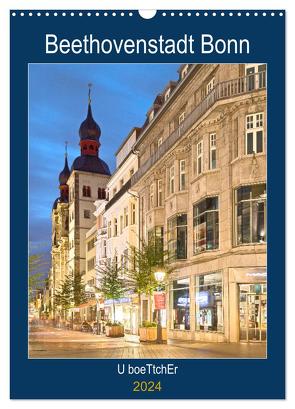 Beethovenstadt Bonn (Wandkalender 2024 DIN A3 hoch), CALVENDO Monatskalender von boeTtchEr,  U