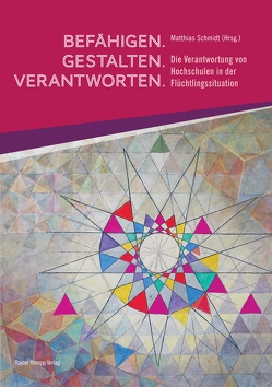 Befähigen – Gestalten – Verantworten von Schmidt,  Matthias