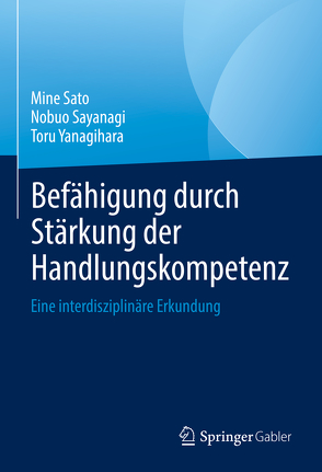 Befähigung durch Stärkung der Handlungskompetenz von Sato,  Mine, Sayanagi,  Nobuo, Yanagihara,  Toru