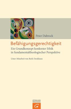 Befähigungsgerechtigkeit von Dabrock,  Peter, Denkhaus,  Ruth