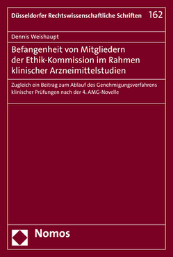 Befangenheit von Mitgliedern der Ethik-Kommission im Rahmen klinischer Arzneimittelstudien von Weishaupt,  Dennis