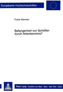 Befangenheit von Schöffen durch Aktenkenntnis? von Kemmer,  Frank