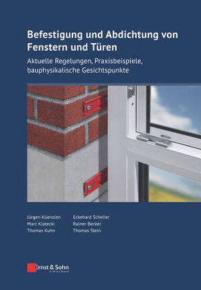 Befestigung und Abdichtung von Fenstern und Türen von Becker,  Rainer, Klatecki,  Marc, Küenzlen,  Jürgen H. R., Kuhn,  Thomas, Scheller,  Eckehard, Stein,  Thomas