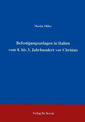 Befestigungsanlagen in Italien vom 8. bis 3. Jahrhundert vor Christus von Miller,  Martin