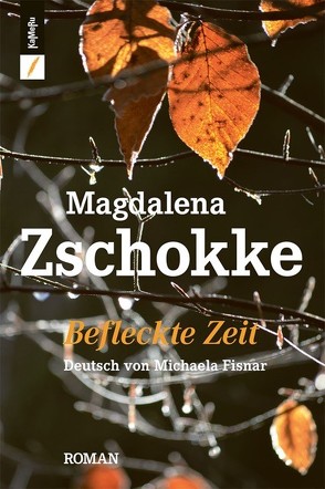 Befleckte Zeit von Fisnar,  Michaela, Zschokke,  Magdalena