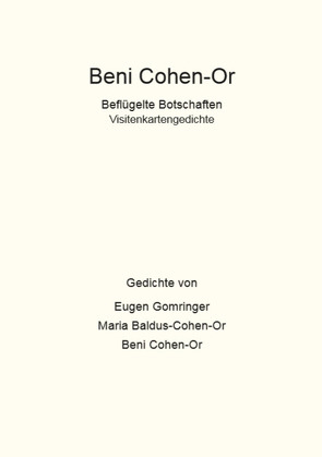 Beflügelte Botschaften – Visitenkartengedichte von Baldus-Cohen-Or,  Maria, Cohen-Or,  Beni, Gomringer,  Eugen, Hahn,  Micha, Kröner,  Wolfgang, Lang,  Marco, Löhr,  Martina