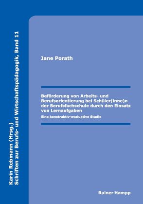 Beförderung von Arbeits- und Berufsorientierung bei Schüler(inne)n der Berufsfachschule durch den Einsatz von Lernaufgaben von Porath,  Jane