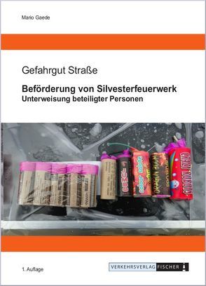 Beförderung von Silvesterfeuerwerk von Gaede,  Mario