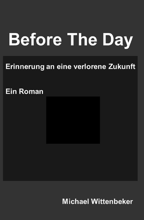 Before The Day von Wittenbeker,  Michael