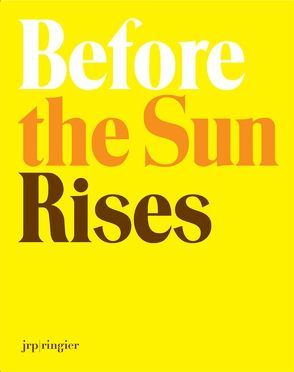 Before the Sun Rises von Bechtler,  Ruedi, Bechtler,  Thomas