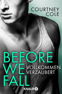 Before We Fall – Vollkommen verzaubert von Cole,  Courtney, Lindholm,  Rebecca